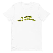 Load image into Gallery viewer, Faking Orgasms Unisex T-Shirt
