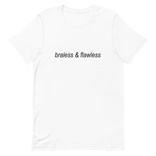 Load image into Gallery viewer, Braless &amp; Flawless T-Shirt
