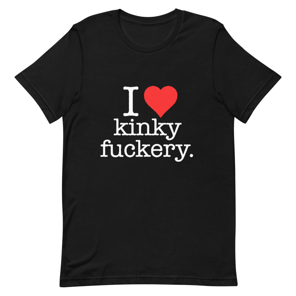 Kinky Fuckery Unisex T-Shirt