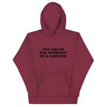 Load image into Gallery viewer, You Are In The Presence Of A Goddess Unisex Hoodie

